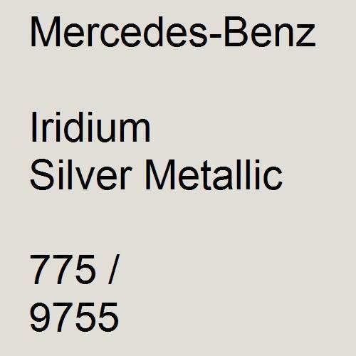 Mercedes-Benz, Iridium Silver Metallic, 775 / 9755.